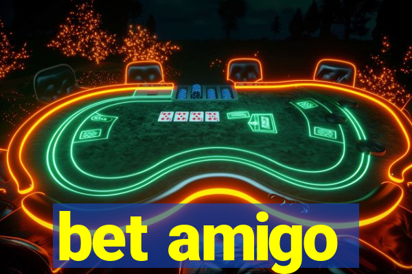 bet amigo